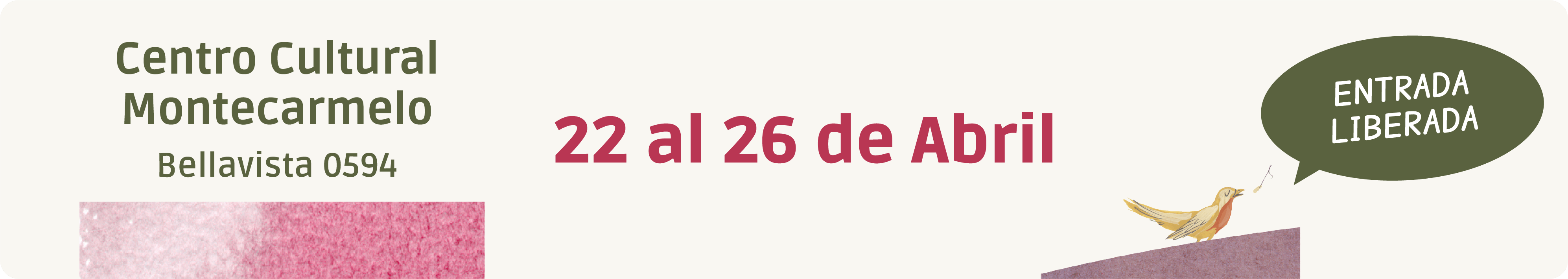 Centro Cultural Montecarmelo, Bellavista 0594 — 24 al 26 de Abril — Entrada Liberada
